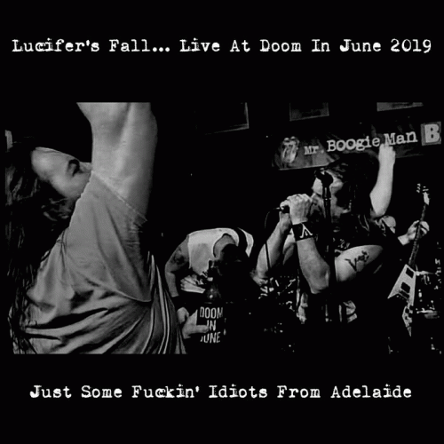 Lucifer's Fall : Live at Doom in June 2019 (Just Some Fuckin' Idiots from Adelaide)